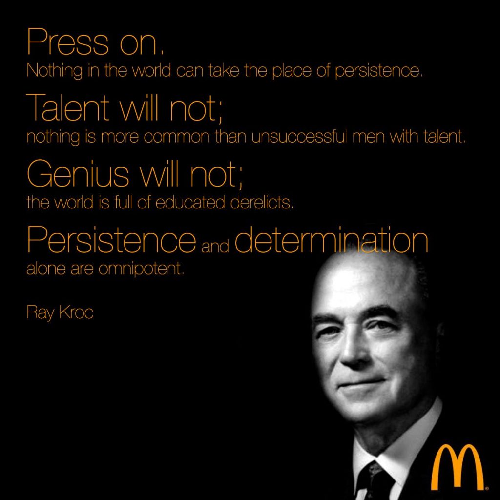 Ray Kroc tells us to press on
